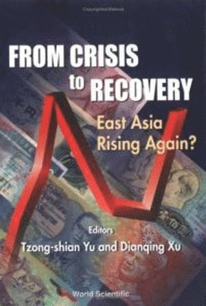 bokomslag From Crisis To Recovery: East Asia Rising Again?