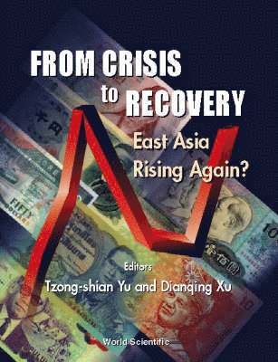 YU TZONG-SHIAN, Dianqing Xu, Tzong-shian Yu, Tzong-Shian Yu - From Crisis To Recovery: East Asia Rising Again?, Inbunden