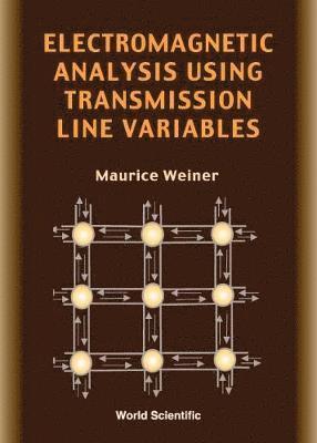 Maurice Weiner, WEINER MAURICE - Electromagnetic Analysis Using Transmission Line Variables, Inbunden