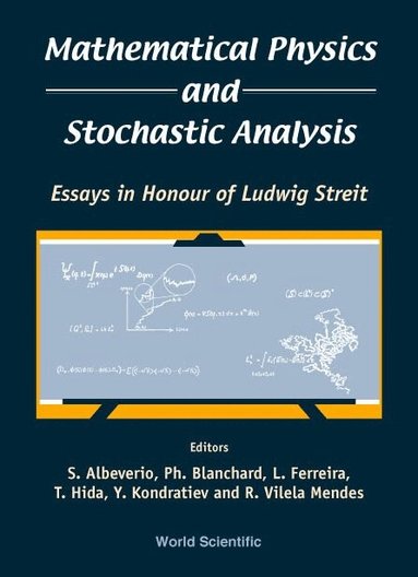 Sergio Albeverio, P Blanchard, L S Ferreira, Takeyuki Hida, Yuri G Kondratiev, Rui Vilela Mendes, S Albeverio, P Blanchard, L Ferreira, T Hida, Y Kondratiev, R Vilela Mendes - MATHEMATICAL PHYSICS AND STOCHASTIC ANALYSIS: ESSAYS IN HONOUR OF LUDWIG STREIT, Inbunden