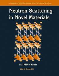 bokomslag Neutron Scattering In Novel Materials, 8th Summer Sch
