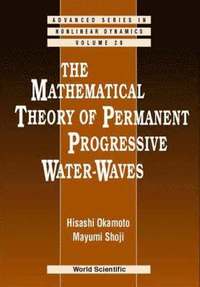 bokomslag Mathematical Theory Of Permanent Progressive Water-waves, The
