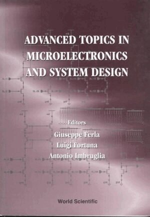 FERLA G, Giuseppe Ferla, Antonio Imbruglia, Luigi Fortuna - ADVANCED TOPICS IN MICROELECTRONICS AND SYSTEM DESIGN, Häftad