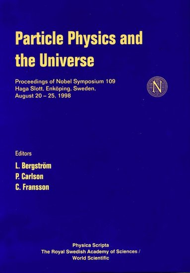 BERGSTROM L, L Bergström, C Fransson, P Carlson - PARTICLE PHYSICS AND THE UNIVERSE - PROCEEDINGS OF NOBEL SYMPOSIUM 109, Inbunden