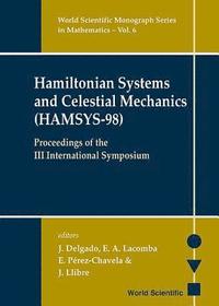 bokomslag Hamiltonian Systems And Celestial Mechanics (Hamsys-98) - Proceedings Of The Iii International Symposium