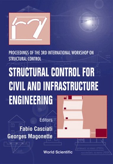 CASCIATI FABIO, Fabio Casciati, Georges Magonette - STRUCTURAL CONTROL FOR CIVIL & INFRASTRUCTURE ENGINEERING, PROCS OF THE 3RD INTL WORKSHOP ON STRUCTURAL CONTROL, Inbunden