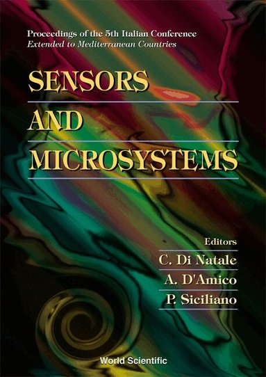 NATALE C DI, C Di Natale, A D'Amico, P Siciliano - SENSORS AND MICROSYSTEMS - PROCEEDINGS OF THE 5TH ITALIAN CONFERENCE - EXTENDED TO MEDITERRANEAN COUNTRIES, Inbunden