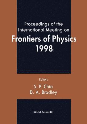 bokomslag Frontiers Of Physics 1998, Proceedings Of The Intl Mtg