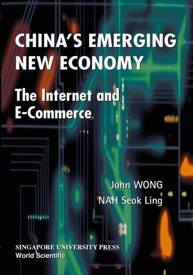 John Wong, Seok Ling Nah - CHINA'S EMERGING NEW ECONOMY, Häftad