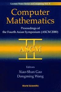 bokomslag Computer Mathematics - Proceedings Of The Fourth Asian Symposium (Ascm 2000)