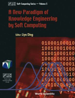 DING LIYA, Liya Ding - New Paradigm Of Knowledge Engineering By Soft Computing, A, Inbunden
