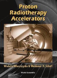 bokomslag Proton Radiotherapy Accelerators