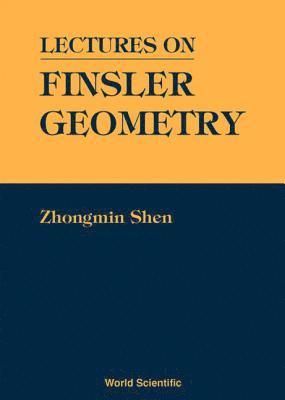 Zhongmin Shen - LECTURES ON FINSLER GEOMETRY, Häftad