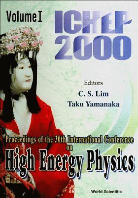 LIM C S, Chong-sa Lim, T Yamanaka - High Energy Physics: Ichep 2000 - Proceedings Of The 30th International Conference (In 2 Volumes), Inbunden