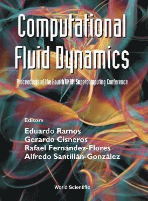 Computational Fluid Dynamics - Proceedings Of The Fourth Unam Supercomputing Conference 1