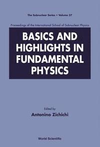 bokomslag Basics And Highlights In Fundamental Physics, Procs Of The Intl Sch Of Subnuclear Physics