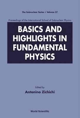 bokomslag Basics And Highlights In Fundamental Physics, Procs Of The Intl Sch Of Subnuclear Physics