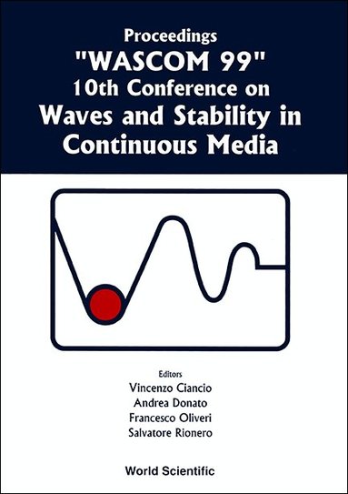 CIANCIO VINCENZO, Vincenzo Ciancio, Andrea Donato, Francesco Oliveri, Salvatore Rionero - WAVES AND STABILITY IN CONTINUOUS MEDIA - PROCEEDINGS OF THE 10TH CONFERENCE ON WASCOM 99, Inbunden