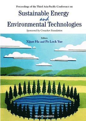HU XIJUN, Xijun Hu, Po Lock Yue - Sustainable Energy And Environmental Technologies - Proceedings Of The Third Asia Pacific Conference, Inbunden