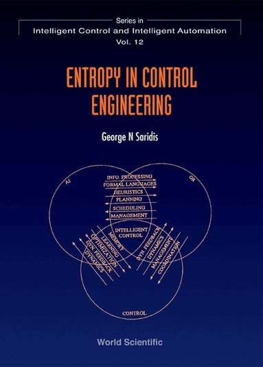 George N Saridis, George N Saridis - ENTROPY IN CONTROL ENGINEERING, Inbunden