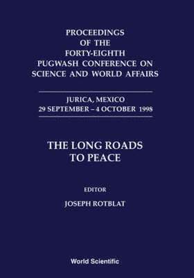 bokomslag Long Roads To Peace, The - Proceedings Of The Forty-eighth Pugwash Conference On Science And World Affairs