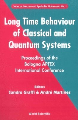 Long Time Behaviour Of Classical And Quantum Systems - Proceedings Of The Bologna Aptex International Conference 1