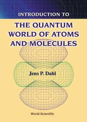 bokomslag Introduction To The Quantum World Of Atoms And Molecules