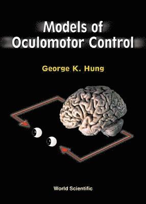 Models Of Oculomotor Control 1