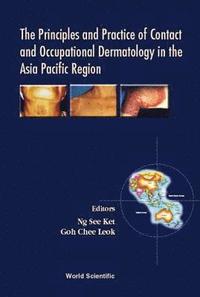 bokomslag Principles And Practice Of Contact And Occupational Dermatology In The Asia-pacific Region, The