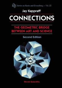bokomslag Connections: The Geometric Bridge Between Art & Science (2nd Edition)