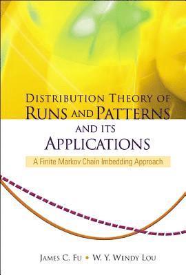 Distribution Theory Of Runs And Patterns And Its Applications: A Finite Markov Chain Imbedding Approach 1