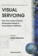 bokomslag Visual Servoing: Real-time Control Of Robot Manipulators Based On Visual Sensory Feedback