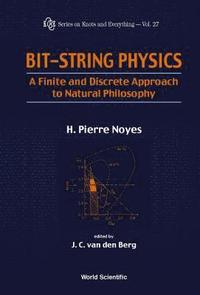 bokomslag Bit-string Physics: A Finite & Discrete Approach To Natural Philosophy