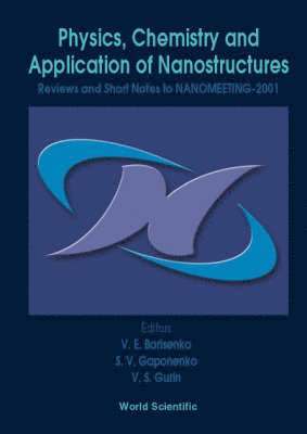 bokomslag Physics, Chemistry And Application Of Nanostructures - Reviews And Short Notes To Nanomeeting-2001