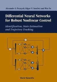 bokomslag Differential Neural Networks For Robust Nonlinear Control: Identification, State Estimation And Trajectory Tracking