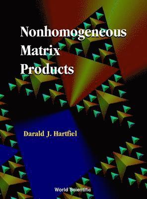 Nonhomogeneous Matrix Products