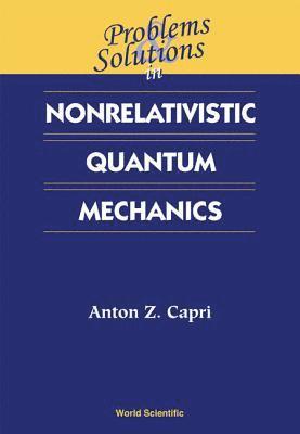 Problems And Solutions In Nonrelativistic Quantum Mechanics 1