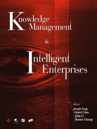 FONG JOSEPH, Joseph Fong, Qing Li, Daniel Chan, Ronnie Cheung - KNOWLEDGE MANAGEMENT AND INTELLIGENT ENTERPRISES, Häftad