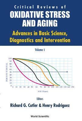 Critical Reviews Of Oxidative Stress And Aging: Advances In Basic Science, Diagnostics And Intervention (In 2 Volumes)