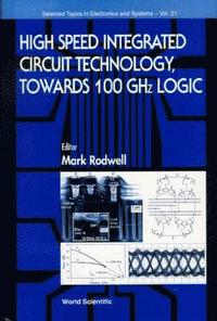 bokomslag High Speed Integrated Circuit Technology - Towards 100 Ghz Logic