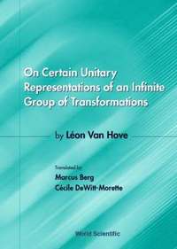 bokomslag On Certain Unitary Representations Of An Infinite Group Of Transformations - Thesis By Leon Van Hove