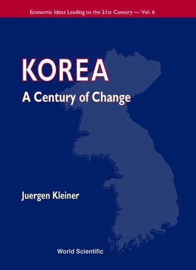 Juergen Kleiner - KOREA: A CENTURY OF CHANGE, Inbunden