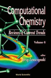 bokomslag Computational Chemistry: Reviews Of Current Trends, Vol. 6