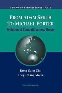 bokomslag From Adam Smith To Michael Porter: Evolution Of Competitiveness Theory