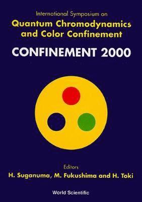 Quantum Chromodynamics And Color Confinement (Confinement 2000) - Proceedings Of The International Symposium 1