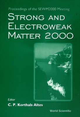 bokomslag Strong And Electroweak Matter 2000 - Proceedings Of The Sewm2000 Meeting