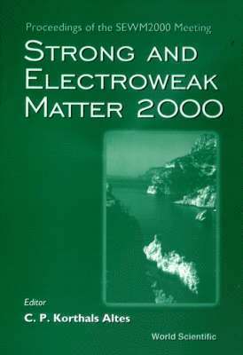 Strong And Electroweak Matter 2000 - Proceedings Of The Sewm2000 Meeting 1