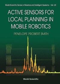 bokomslag Active Sensors For Local Planning In Mobile Robotics