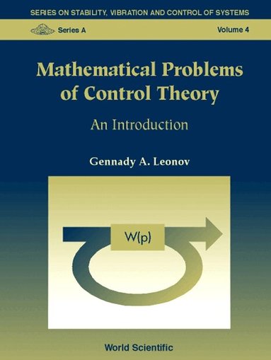 Gennady A Leonov - MATHEMATICAL PROBLEMS OF CONTROL THEORY: AN INTRODUCTION, Inbunden