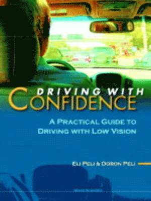 Doron Peli, Eli Peli, PELI ELI - Driving With Confidence: A Practical Guide To Driving With Low Vision, Häftad